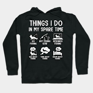 Things I do in my Spare Time Funny Fishing Hoodie